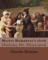 bokomslag Master Humphrey's clock . By: Charles Dickens, Illustrated By: George Cattermole and By: Hablot ( Knight) Browne. (Volume II).: In three volumes, Il