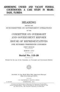 bokomslag Addressing unused and vacant federal courthouses: a case study in Miami-Dade, Florida