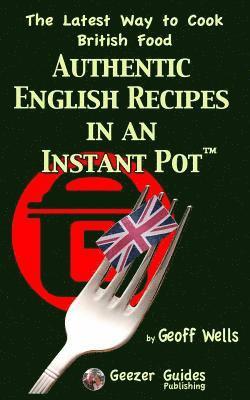 bokomslag Authentic English Recipes in an Instant Pot