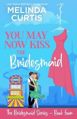 bokomslag You May Now Kiss the Bridesmaid