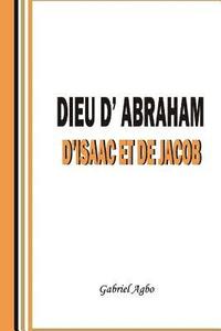 bokomslag Dieu d'Abraham, d'Isaac et de Jacob