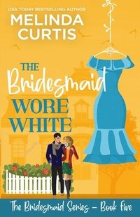 bokomslag The Bridesmaid Wore White