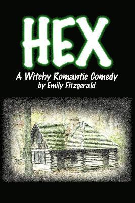 bokomslag Hex: A Witchy Romantic Comedy