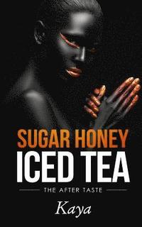bokomslag Sugar Honey Iced Tea: The After Taste