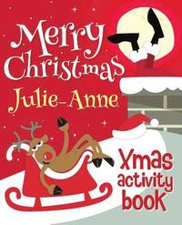 bokomslag Merry Christmas Julie-Anne - Xmas Activity Book: (Personalized Children's Activity Book)