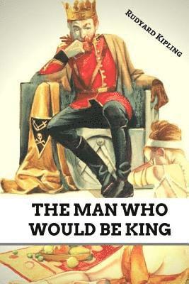 Rudyard Kipling, Jv Editors - The Man Who Would be King, Häftad