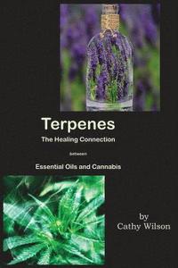 bokomslag Terpenes, The Healing Connection Between Essential Oils and Cannabis