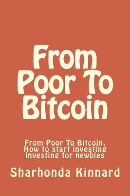 Sharhonda Kinnard - From Poor To Bitcoin: From Poor To Bitcoin, Häftad
