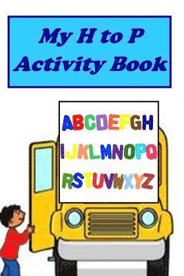 bokomslag My H to P Activity Book