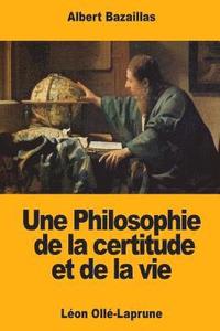 bokomslag Une Philosophie de la certitude et de la vie: Léon Ollé-Laprune