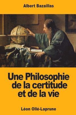 Une Philosophie de la certitude et de la vie: Léon Ollé-Laprune 1