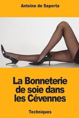 Antoine De Saporta - La Bonneterie de soie dans les Cévennes, Häftad