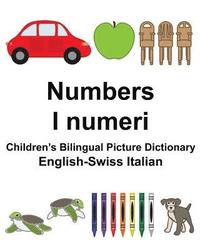 bokomslag English-Swiss Italian Numbers/I numeri Children's Bilingual Picture Dictionary