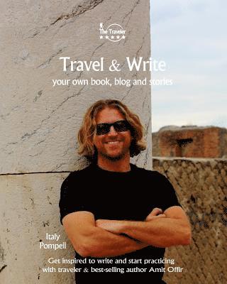 Travel & Write: Your Own Book, Blog and Stories - Italy - Get Inspired to Write and Start Practicing 1