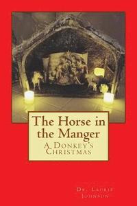 bokomslag The Horse in the Manger: A Donkey's Christmas