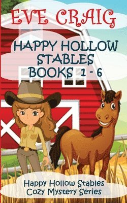 bokomslag Happy Hollow Stables Cozy Mystery Series Books 1-6: Happy Hollow Stables Cozy Mystery Series