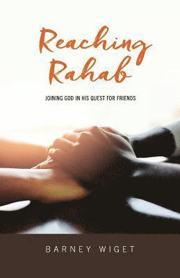 bokomslag Reaching Rahab: Joining God In His Quest For Friends