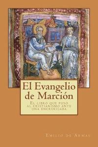 bokomslag El Evangelio de Marcion: El libro que puso ante una encrucijada al cristianismo
