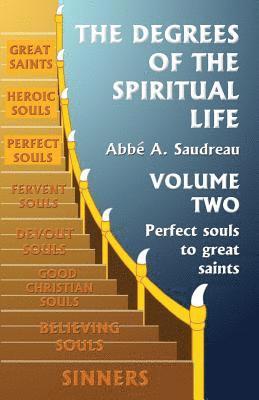 A. Saudreau - The Degrees of the Spiritual Life, Volume Two: A Method of directing Souls according to their Progress in Virtue, Häftad
