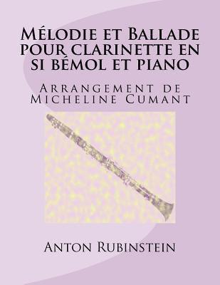 Micheline Cumant, Anton Rubinstein - Melodie et Ballade pour clarinette en si bemol et piano, Häftad