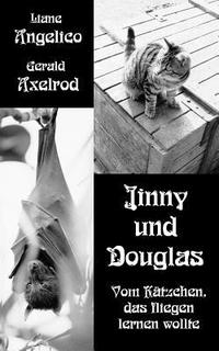 bokomslag Jinny und Douglas: Vom Kätzchen, das fliegen lernen wollte