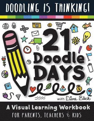 Diane Bleck - 21 Doodle Days: A Visual Learning Workbook for Teachers, Parents & Kids, Häftad