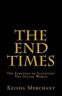 bokomslag The End Times: The Strategy of Salvation: The Avatar World
