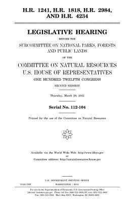 H.R. 1241, H.R. 1818, H.R. 2984, and H.R. 4234: legislative hearing before the Subcommittee on National Parks, Forests, and Public Lands of the Commit 1