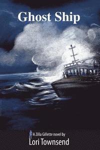 bokomslag Ghost Ship: A Zilla Gillette Novel