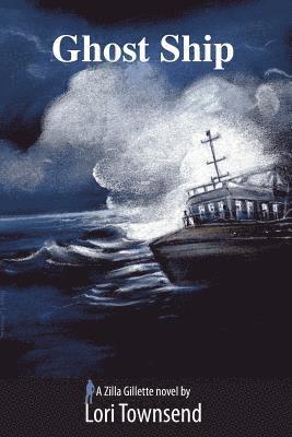 Ghost Ship: A Zilla Gillette Novel 1