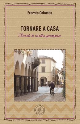 bokomslag Tornare a Casa: Ricordi Di Un'altra Generazione