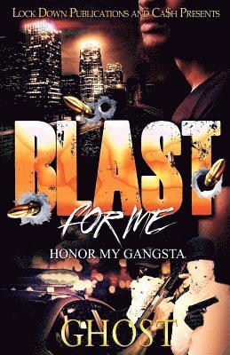 Blast For Me: Honor My Gangsta 1