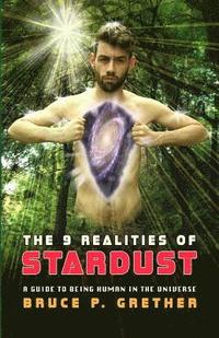 bokomslag The 9 Realities of Stardust: A Guide to Being Human in the Universe