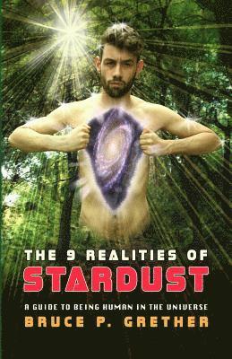 bokomslag The 9 Realities of Stardust: A Guide to Being Human in the Universe