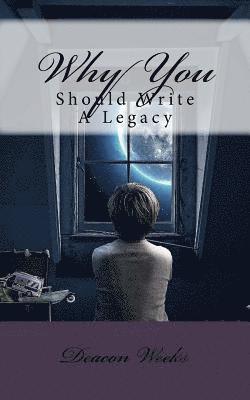 bokomslag Why You Should Write A Legacy