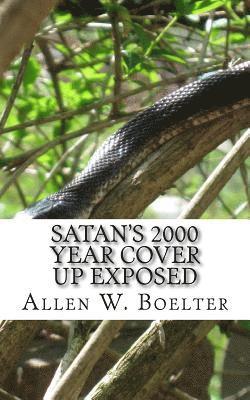 bokomslag Satan's 2000 Year Cover Up Exposed