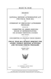 bokomslag Hearing on National Defense Authorization ACT for Fiscal Year 2014 and Oversight of Previously Authorized Programs Before the Committee on Armed Servi