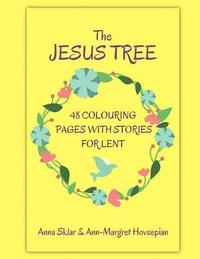 bokomslag The Jesus Tree - 48 Colouring Pages With Stories For Lent