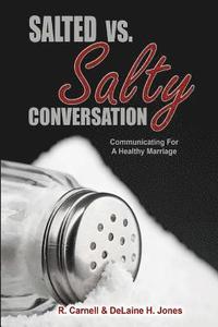 bokomslag Salted Vs. Salty Conversation: Communicating for a healthy marriage