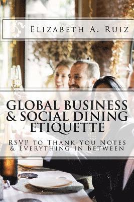 Global Business & Social Dining Etiquette: RSVP to Thank You Notes & Everything in Between 1