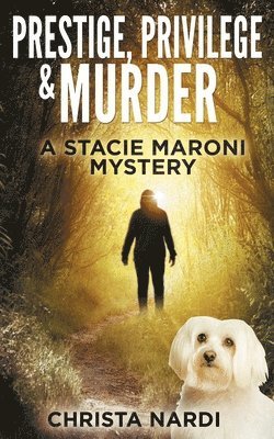 bokomslag Prestige, Privilege and Murder: A Stacie Maroni Mystery