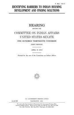 United States Senate, Committee On Indian Affairs 1993 - Identifying barriers to Indian housing development and finding solutions, Häftad
