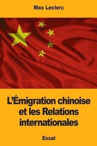 bokomslag L'Émigration chinoise et les Relations internationales