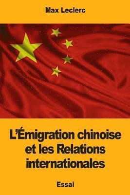 L'Émigration chinoise et les Relations internationales 1