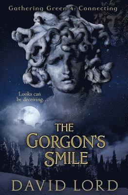 The Gorgon's Smile: Gathering Green 4 1