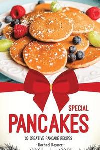 bokomslag Special Pancakes: 30 Creative Pancake Recipes