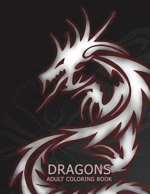 bokomslag Dragons: Adult Coloring Book: Large, Stress Relieving, Relaxing Dragon Coloring Book for Adults, Grown Ups, Men & Women. 45 One