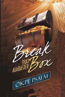 Break That Alabaster Box! 1