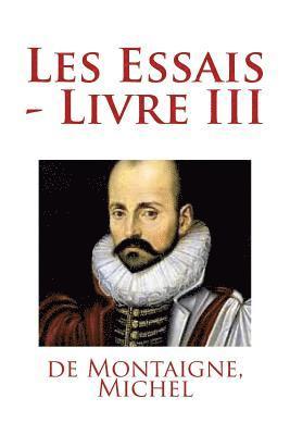 Les Essais - Livre III 1