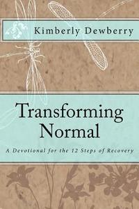 bokomslag Transforming Normal: A Devotional for 12 Steps of Recovery